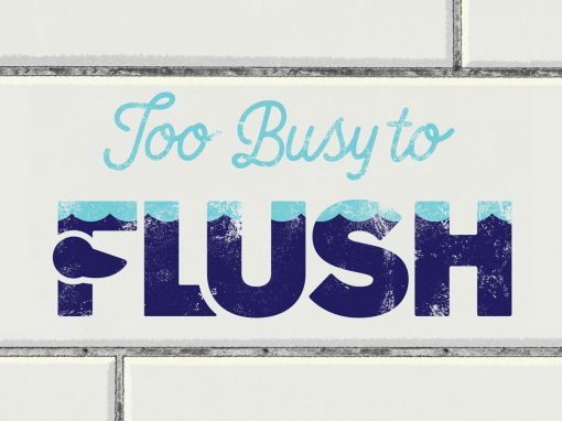 Too Busy to Flush